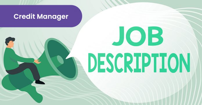 Credit Manager Job Description: Role & Responsibilities [2024] - foundit